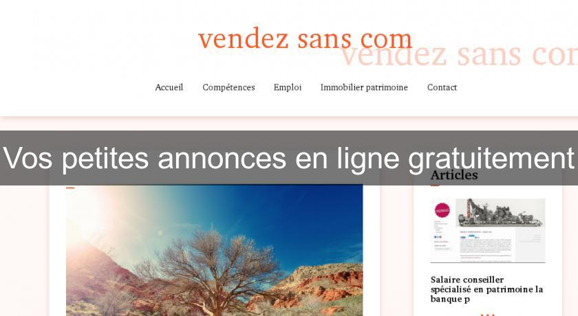 Vos petites annonces en ligne gratuitement Vos petites annonces en ligne gratuitement