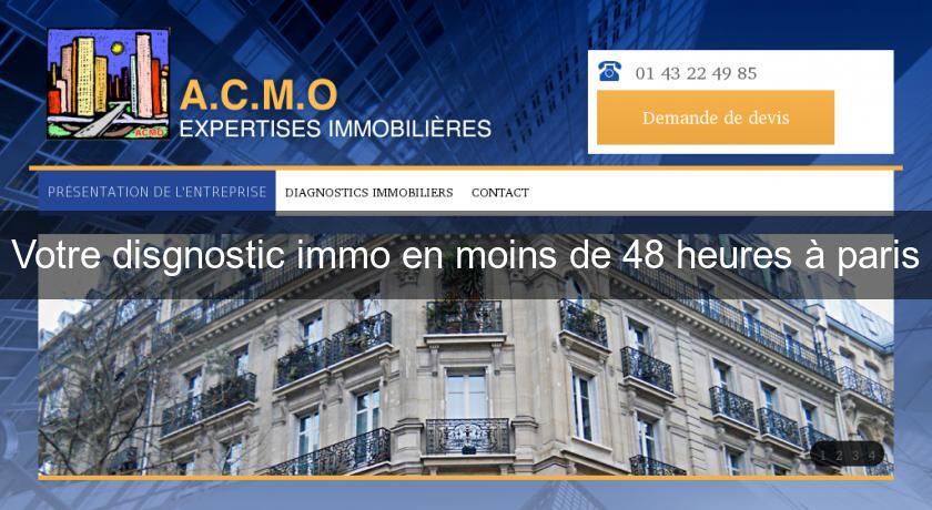 Votre disgnostic immo en moins de 48 heures à paris Votre disgnostic immo en moins de 48 heures à paris