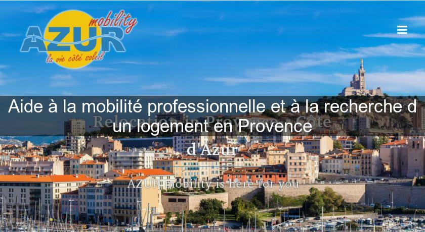 Aide à la mobilité professionnelle et à la recherche d'un logement en Provence Aide à la mobilité professionnelle et à la recherche d'un logement en Provence