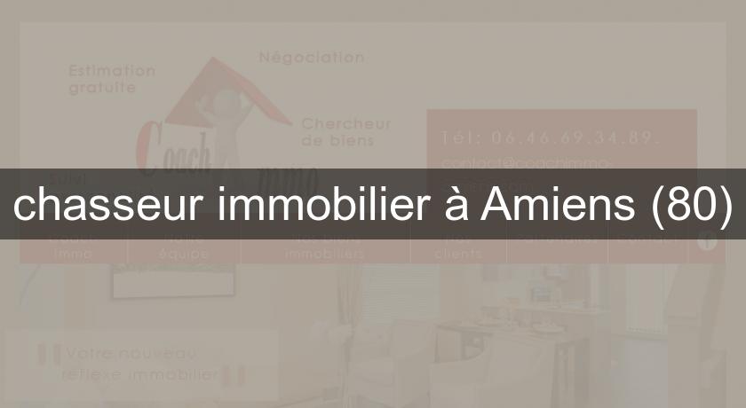 chasseur immobilier à Amiens (80) chasseur immobilier à Amiens (80)