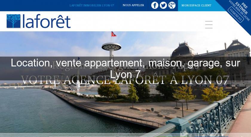 Location, vente appartement, maison, garage, sur Lyon 7 Location, vente appartement, maison, garage, sur Lyon 7