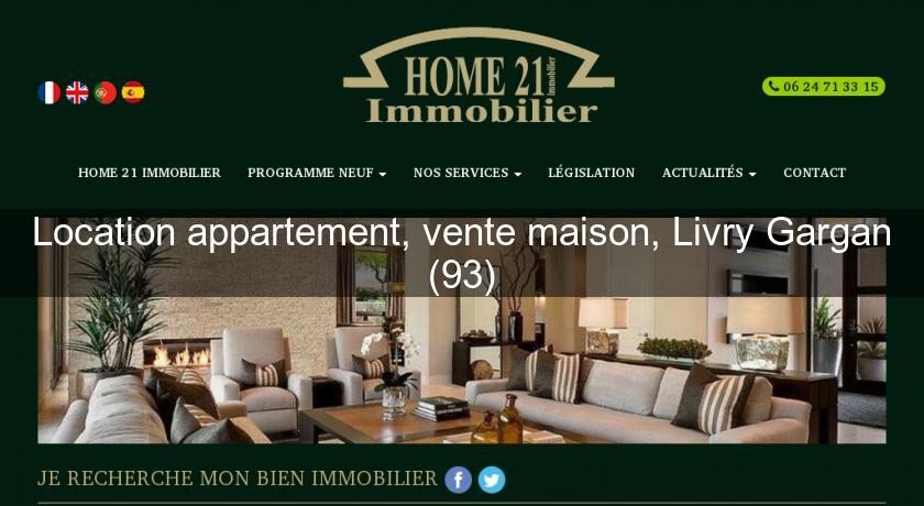 Location appartement, vente maison, Livry Gargan (93) Location appartement, vente maison, Livry Gargan (93)