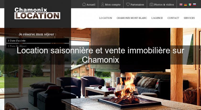 Location saisonnière et vente immobilière sur Chamonix Location saisonnière et vente immobilière sur Chamonix