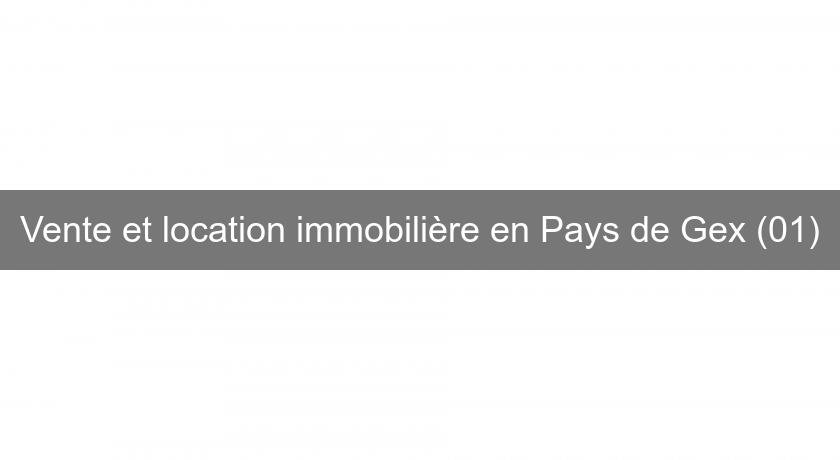 Vente et location immobilière en Pays de Gex (01) Vente et location immobilière en Pays de Gex (01)