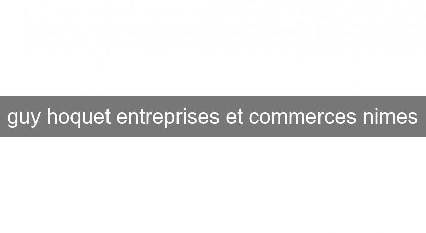 guy hoquet entreprises et commerces nimes guy hoquet entreprises et commerces nimes