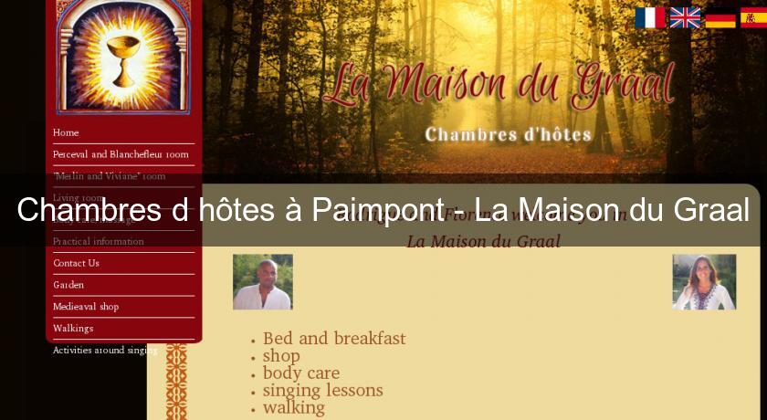 Chambres d'hôtes à Paimpont - La Maison du Graal Chambres d'hôtes à Paimpont - La Maison du Graal