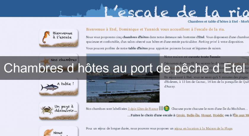 Chambres d'hôtes au port de pêche d'Etel Chambres d'hôtes au port de pêche d'Etel