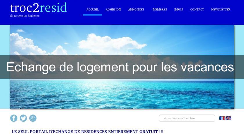 Echange de logement pour les vacances Echange de logement pour les vacances