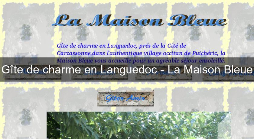 Gîte de charme en Languedoc - La Maison Bleue Gîte de charme en Languedoc - La Maison Bleue
