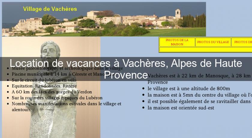 Location de vacances à Vachères, Alpes de Haute Provence Location de vacances à Vachères, Alpes de Haute Provence