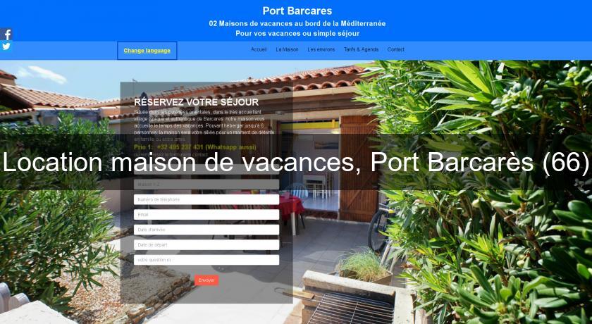 Location maison de vacances, Port Barcarès (66) Location maison de vacances, Port Barcarès (66)