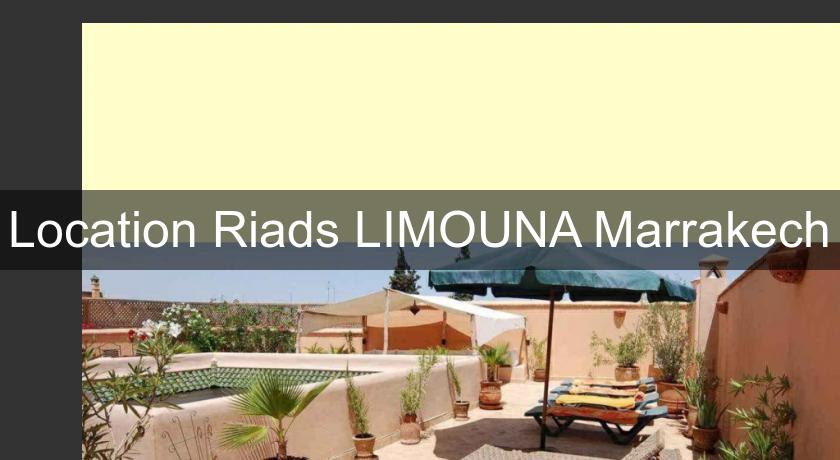 Location Riads LIMOUNA Marrakech Location Riads LIMOUNA Marrakech
