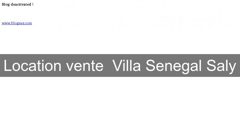 Location vente Villa Senegal Saly Location vente Villa Senegal Saly