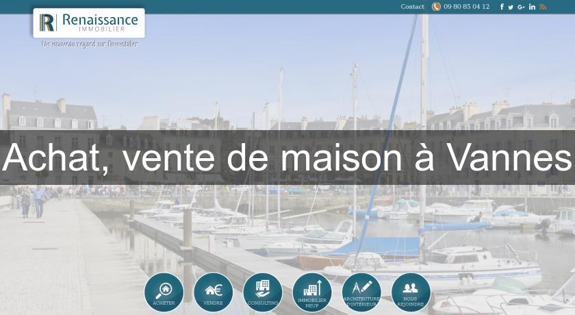 Achat, vente de maison à Vannes Achat, vente de maison à Vannes