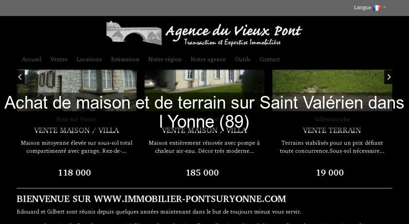 Achat de maison et de terrain sur Saint Valérien dans l'Yonne (89) Achat de maison et de terrain sur Saint Valérien dans l'Yonne (89)
