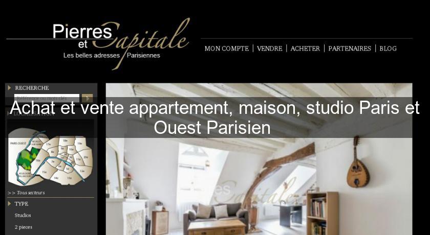 Achat et vente appartement, maison, studio Paris et Ouest Parisien Achat et vente appartement, maison, studio Paris et Ouest Parisien