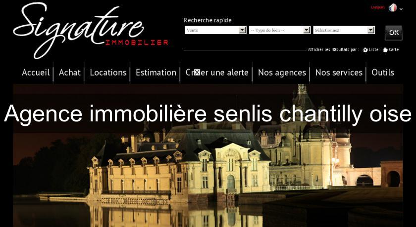Agence immobilière senlis chantilly oise Agence immobilière senlis chantilly oise