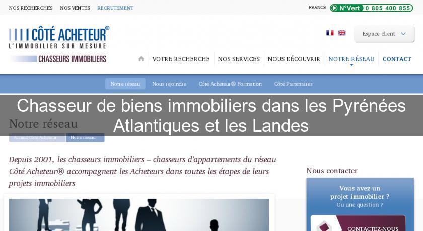 Chasseur de biens immobiliers dans les Pyrénées Atlantiques et les Landes Chasseur de biens immobiliers dans les Pyrénées Atlantiques et les Landes