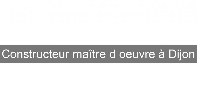 Constructeur maître d'oeuvre à Dijon Constructeur maître d'oeuvre à Dijon