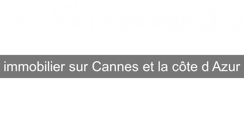 immobilier sur Cannes et la côte d'Azur immobilier sur Cannes et la côte d'Azur