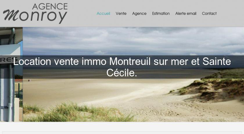 Location vente immo Montreuil sur mer et Sainte Cécile. Location vente immo Montreuil sur mer et Sainte Cécile.