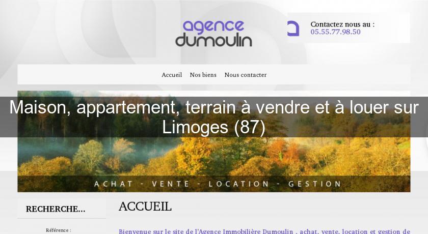 Maison, appartement, terrain à vendre et à louer sur Limoges (87) Maison, appartement, terrain à vendre et à louer sur Limoges (87)