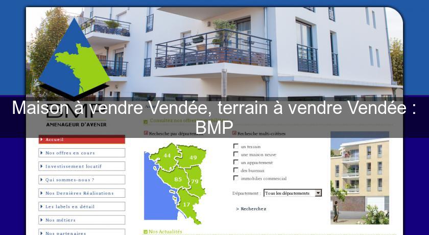 Maison à vendre Vendée, terrain à vendre Vendée : BMP Maison à vendre Vendée, terrain à vendre Vendée : BMP