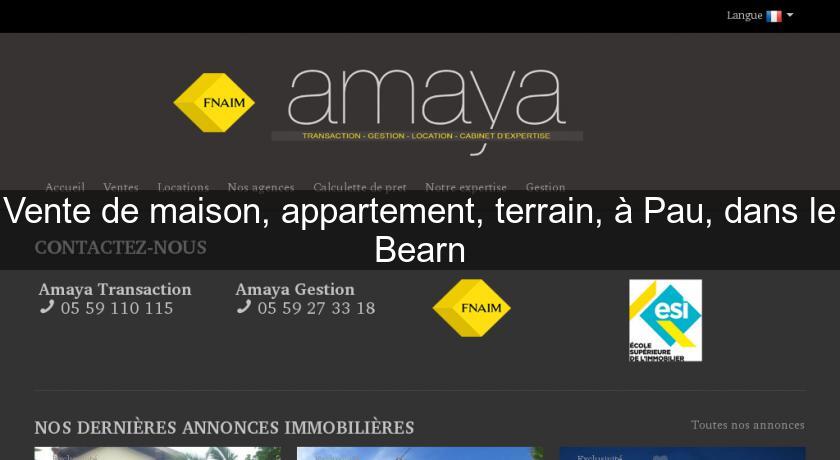 Vente de maison, appartement, terrain, à Pau, dans le Bearn Vente de maison, appartement, terrain, à Pau, dans le Bearn