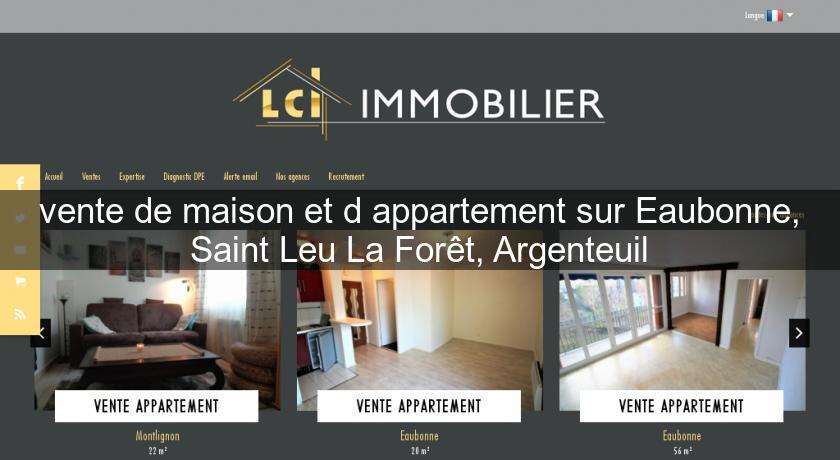 vente de maison et d'appartement sur Eaubonne, Saint Leu La Forêt, Argenteuil vente de maison et d'appartement sur Eaubonne, Saint Leu La Forêt, Argenteuil