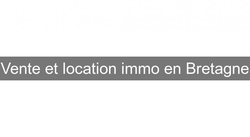 Vente et location immo en Bretagne Vente et location immo en Bretagne