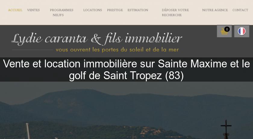 Vente et location immobilière sur Sainte Maxime et le golf de Saint Tropez (83) Vente et location immobilière sur Sainte Maxime et le golf de Saint Tropez (83)
