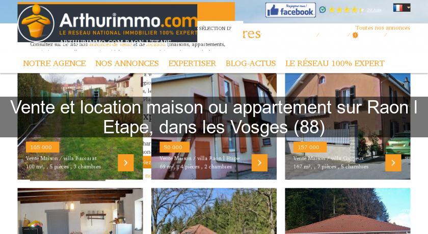 Vente et location maison ou appartement sur Raon l'Etape, dans les Vosges (88) Vente et location maison ou appartement sur Raon l'Etape, dans les Vosges (88)