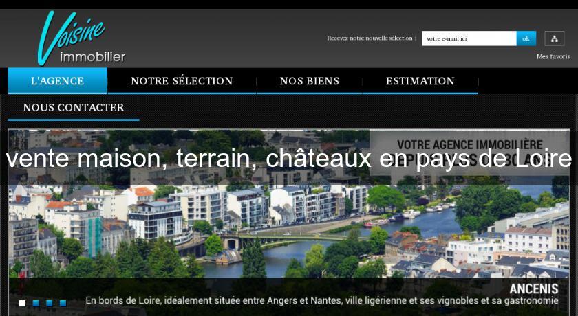 vente maison, terrain, châteaux en pays de Loire vente maison, terrain, châteaux en pays de Loire
