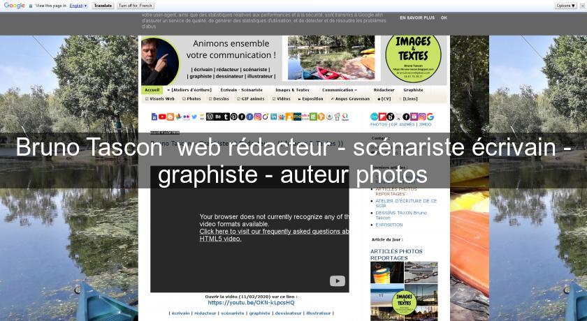 Bruno Tascon web rédacteur - scénariste écrivain - graphiste - auteur photos Bruno Tascon web rédacteur - scénariste écrivain - graphiste - auteur photos