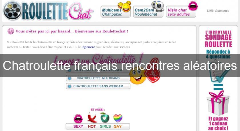 Chatroulette français rencontres aléatoires Chatroulette français rencontres aléatoires