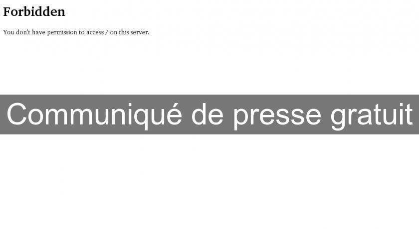 Communiqué de presse gratuit Communiqué de presse gratuit