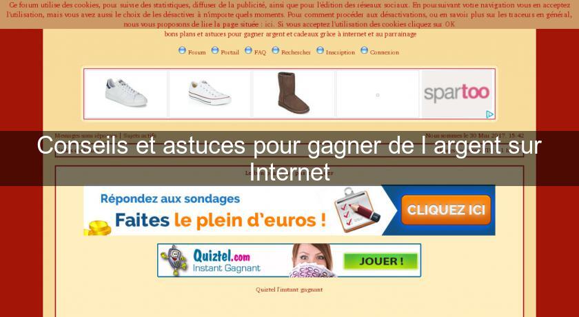 Conseils et astuces pour gagner de l'argent sur Internet Conseils et astuces pour gagner de l'argent sur Internet