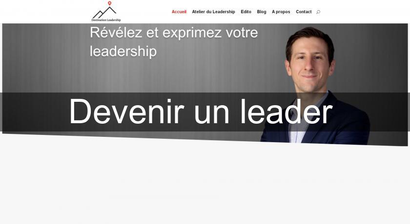 Devenir un leader Devenir un leader