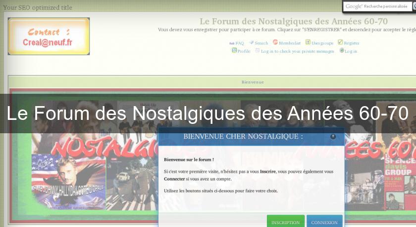 Le Forum des Nostalgiques des Années 60-70 Le Forum des Nostalgiques des Années 60-70