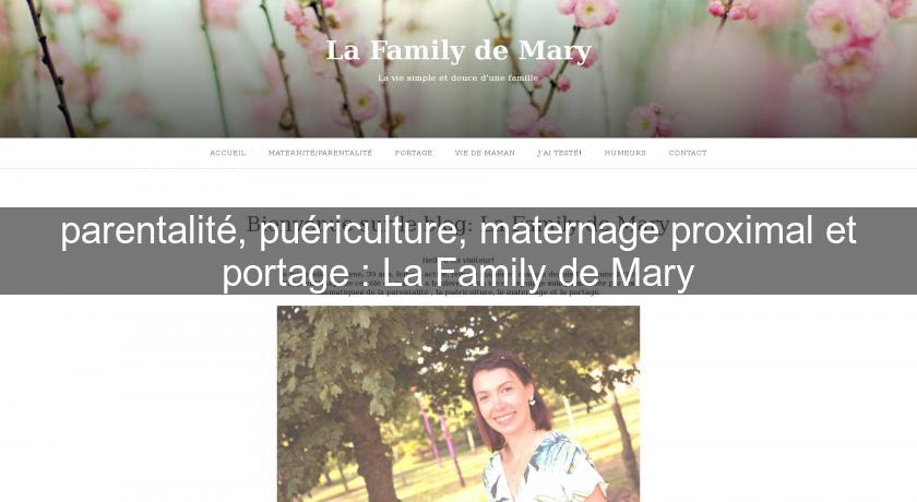 parentalité, puériculture, maternage proximal et portage : La Family de Mary parentalité, puériculture, maternage proximal et portage : La Family de Mary