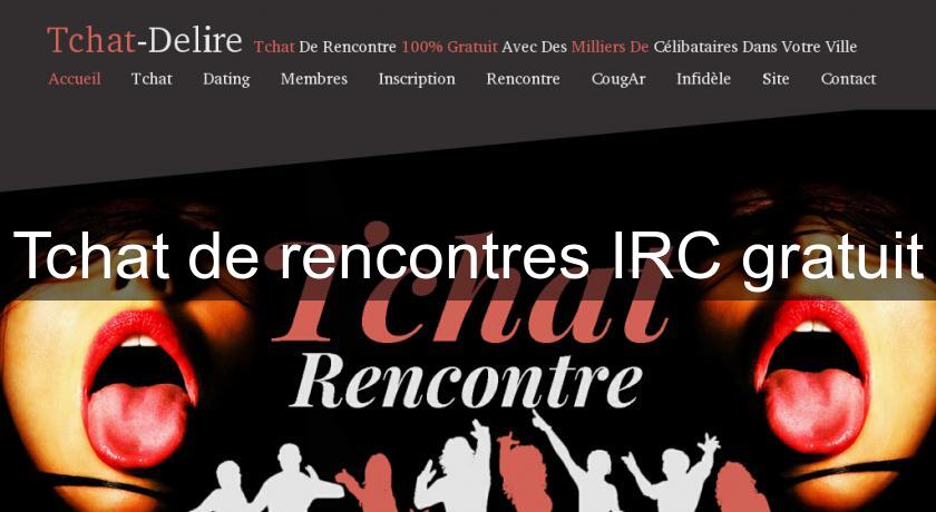 Tchat de rencontres IRC gratuit Tchat de rencontres IRC gratuit