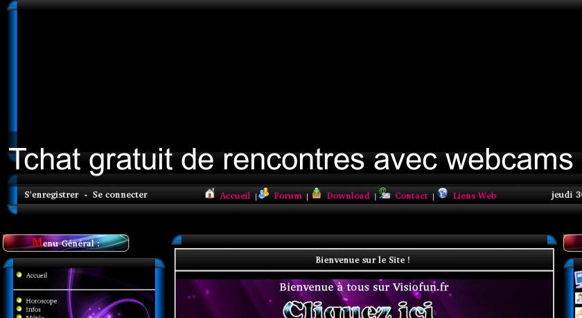 Tchat gratuit de rencontres avec webcams Tchat gratuit de rencontres avec webcams