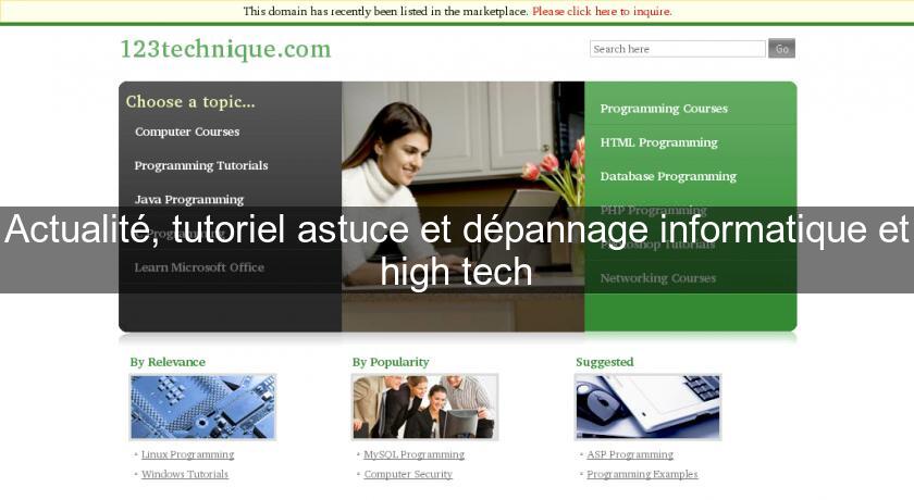 Actualité, tutoriel astuce et dépannage informatique et high tech Actualité, tutoriel astuce et dépannage informatique et high tech