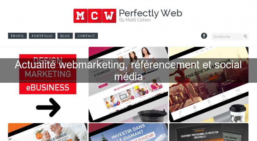 Actualité webmarketing, référencement et social média Actualité webmarketing, référencement et social média