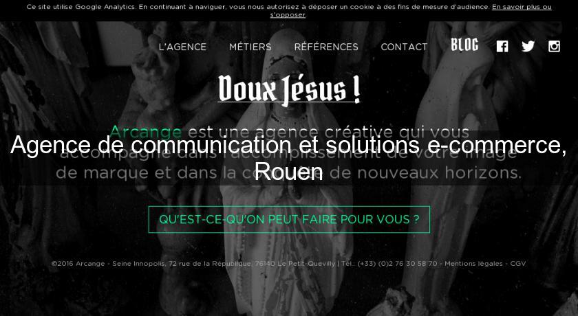 Agence de communication et solutions e-commerce, Rouen Agence de communication et solutions e-commerce, Rouen