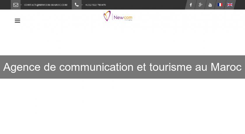 Agence de communication et tourisme au Maroc Agence de communication et tourisme au Maroc