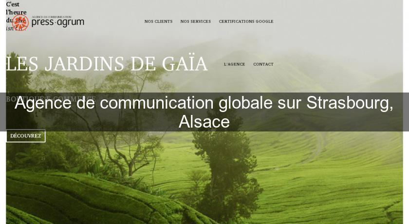 Agence de communication globale sur Strasbourg, Alsace Agence de communication globale sur Strasbourg, Alsace