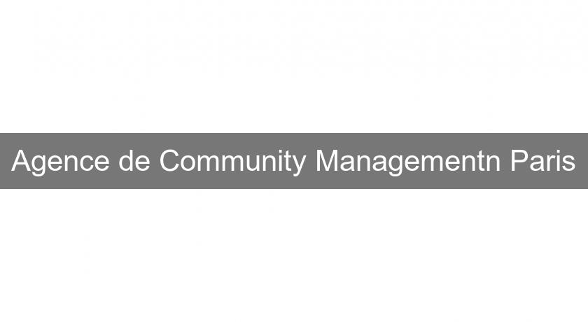 Agence de Community Managementn Paris Agence de Community Managementn Paris