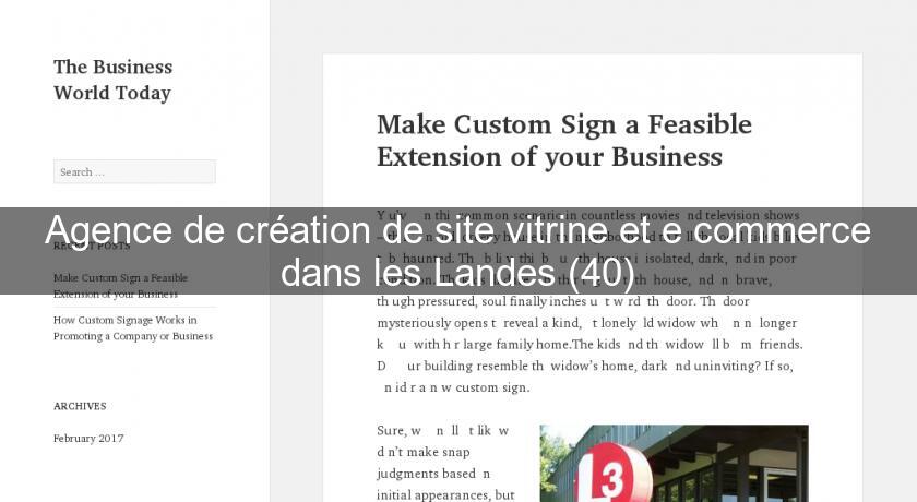 Agence de création de site vitrine et e commerce dans les Landes (40) Agence de création de site vitrine et e commerce dans les Landes (40)