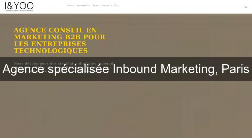 Agence spécialisée Inbound Marketing, Paris Agence spécialisée Inbound Marketing, Paris